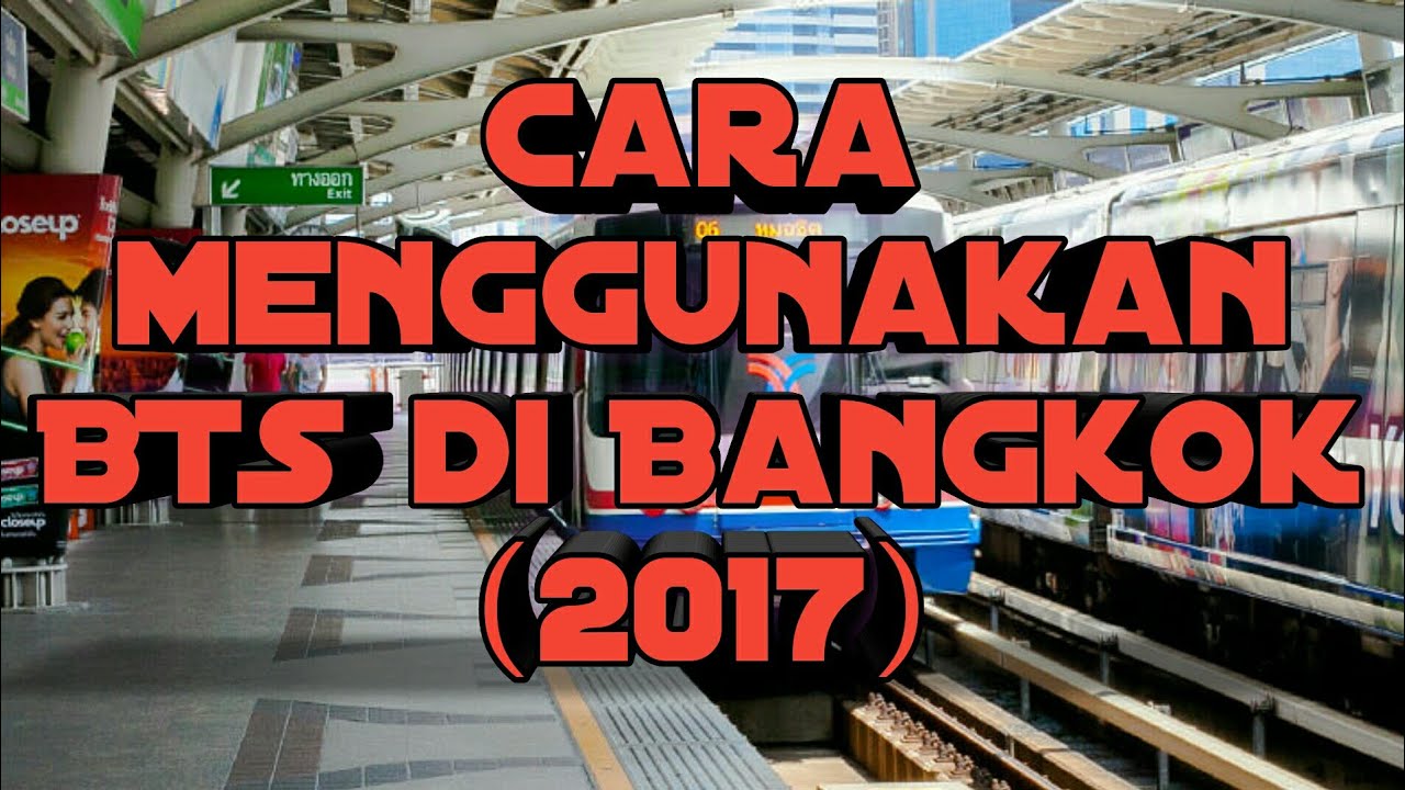 Cara Beli tiket BTS Bangkok (2017) 