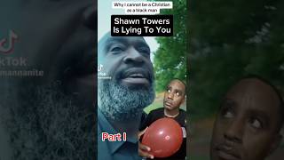 Deconstructionist Shawn Towers Is Lying To You! #apologetics #discipleship #urbanapologetics