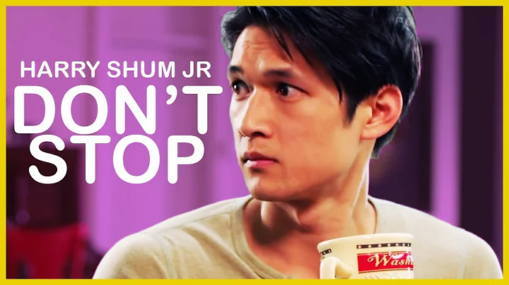 DON'T STOP || Harry Shum Jr