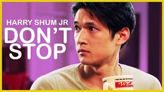 DON'T STOP || Harry Shum Jr
