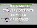Delta And Y Conversions With Complex Impedances Full Lecture Delta And Y Conversions With Complex Impedances Full Lecture