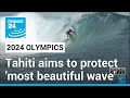 2024 olympics games tahiti aims to protect most beautiful wave ahead of surf event  france 24