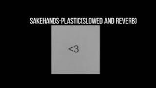 sakehands-PLASTIC(𝐬𝐥𝐨𝐰𝐞𝐝 𝐚𝐧𝐝 𝐫𝐞𝐯𝐞𝐫𝐛) x0.8