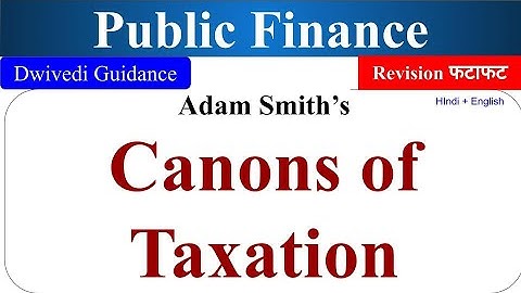 canon of taxation by adam smith, Public Finance, public finance bcom 2nd year, public finance bba