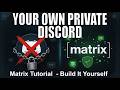 Build Your Own Private Discord (Matrix Tutorial – 100% Self-Hosted &amp; Secure)