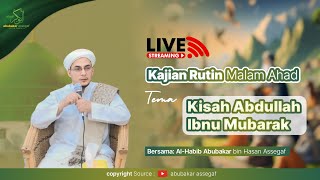 🔴 Live Kajian Rutin Malam Ahad 18 Mei 2024 M. Di Kediaman Habib Abubakar Assegaf