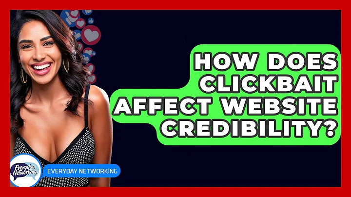 How Does Clickbait Affect Website Credibility? - Everyday-Networking