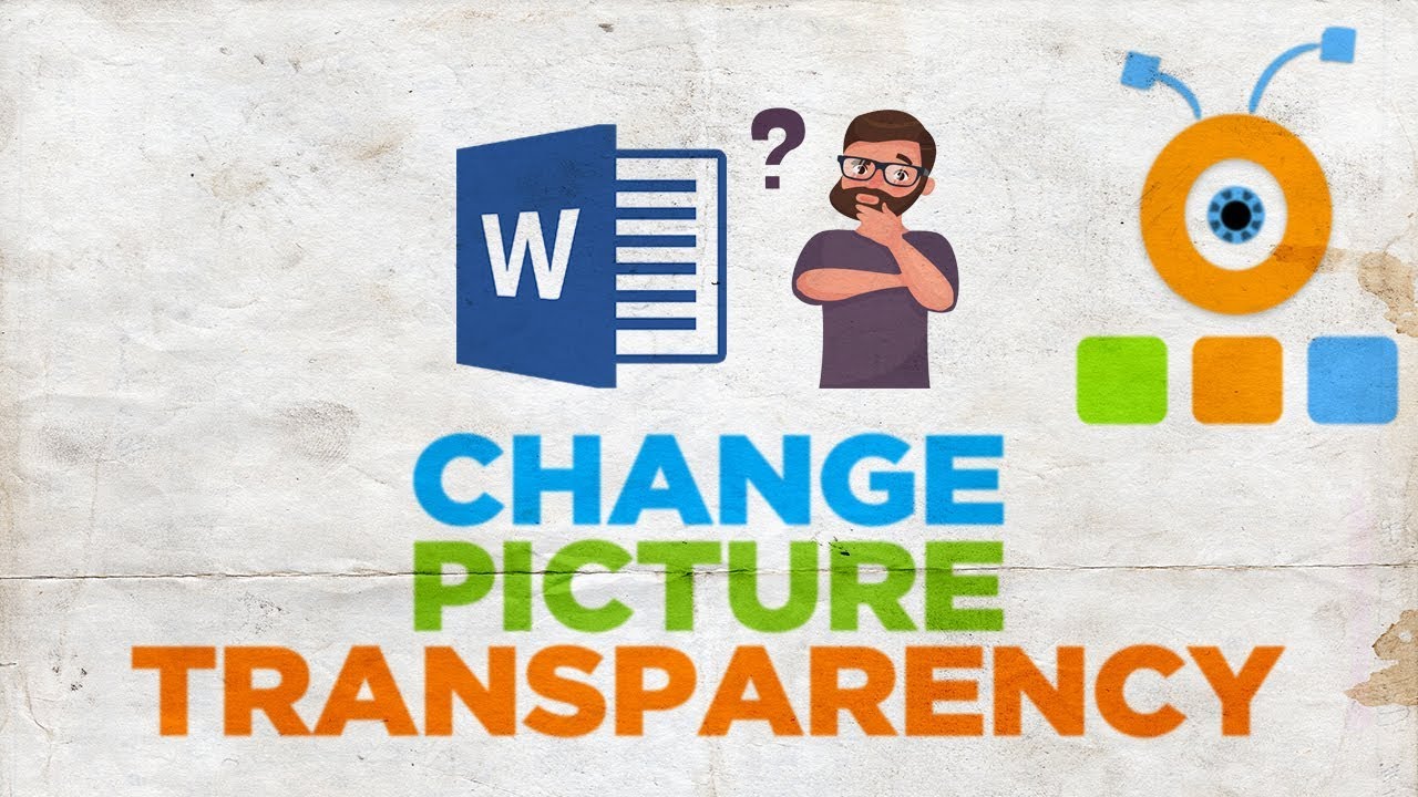 How To Change The Transparency Of A Picture In Word 2019 How To Make A Photo Transparent In Word Youtube