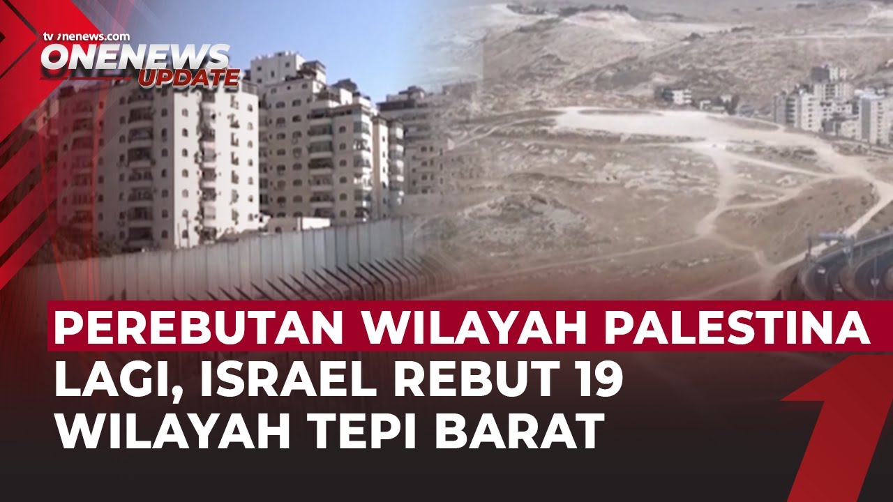Israel Setujui 19 Pemukiman Baru di Tepi Barat, Palestina Terancam Gagal Terbentuk | OneNews Update