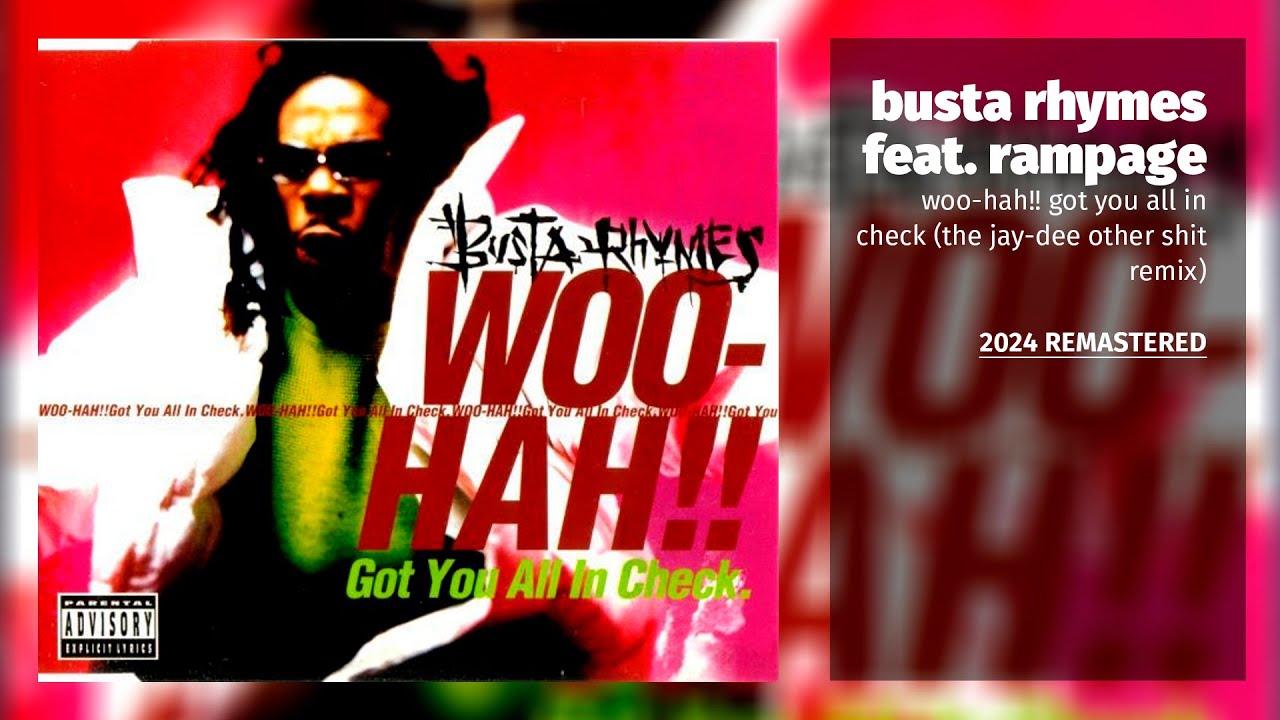 Busta Rhymes feat. Rampage - Woo-Hah Got You All In Check (The Jay-Dee Other Shit Remix)