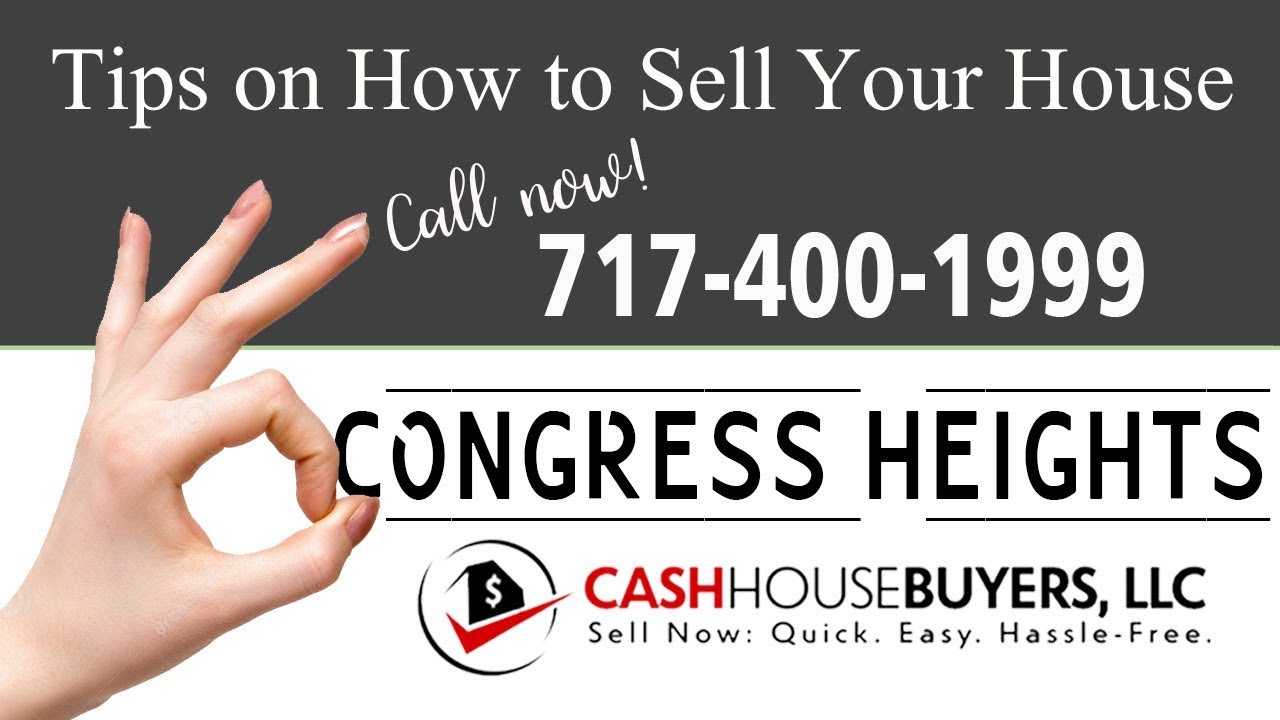 Tips Sell House Fast Congress Heights Washington DC | Call 7174001999 | We Buy Houses