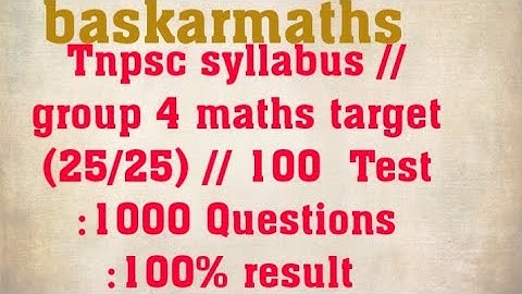 Tnpsc syllabus/ group 4 maths target (25/25) /100  Test :1000 Questions:100% result @baskarmaths
