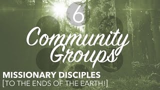 SESSION SIX // MISSIONARY DISCIPLES