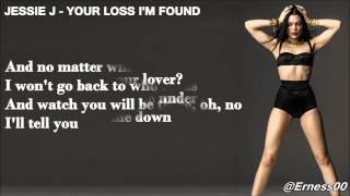 Jessie J - Your Loss I'm Found (+Lyrics)