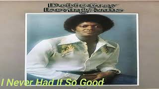 Dobie Gray  -   I Never Had It So Good