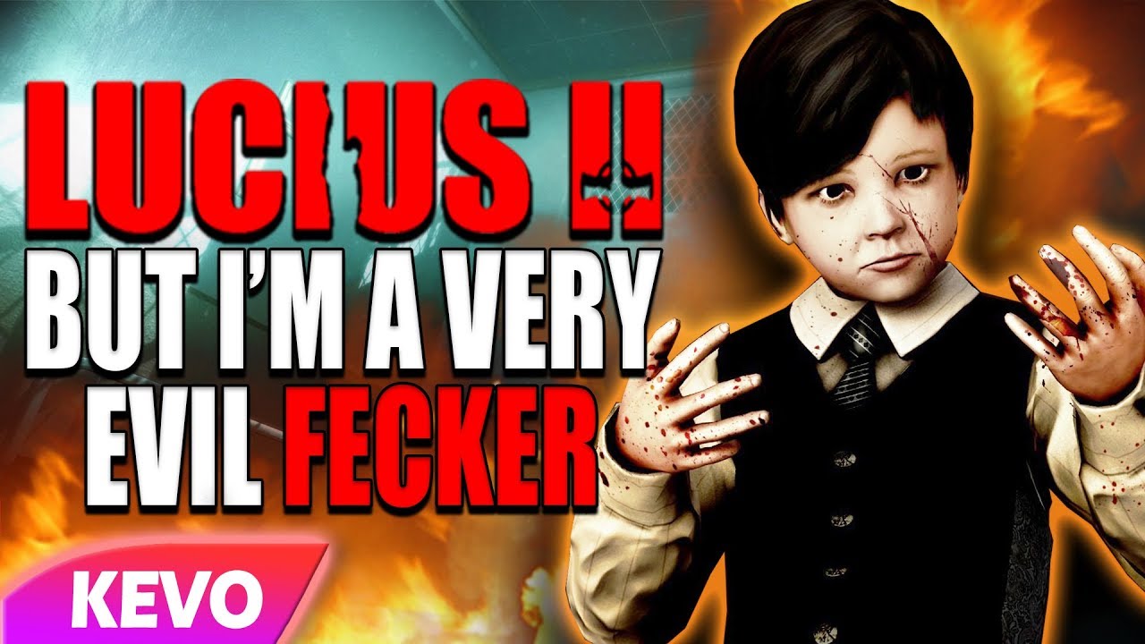 Lucius 2 but I'm a very evil fecker