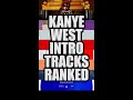Kanye West INTRO TRACKS Ranked