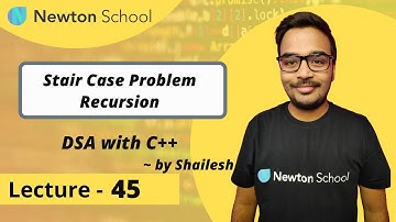 Stair Case Problem | Recursion | DSA with C++ | Episode 45 | Shailesh Yogendra