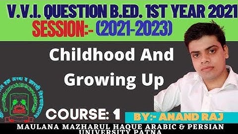 Maulana University B.Ed.1st year vvi Question 2022।।Course-101 childhood and growing up।।2021-2023।।