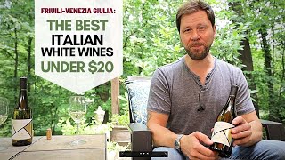 Details The Best Italian Wines Under $20: The White Wines of Friuli Guide