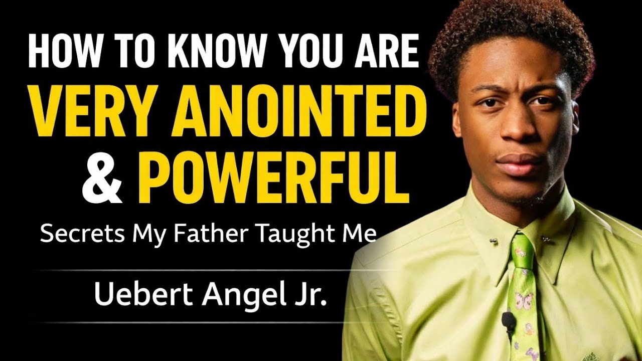 КАК УЗНАТЬ, ЧТО ТЫ ОЧЕНЬ ПОМАЗАН И СИЛА🔥 (Секреты моего Отца) || Уэберт Энджел младший💯