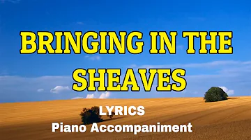 Bringing in the Sheaves | Lyrics | Piano | Accompaniment | Hymns