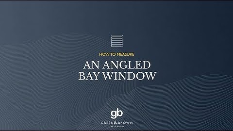Green & Brown - How to Measure for Blinds in Angled Bay Windows