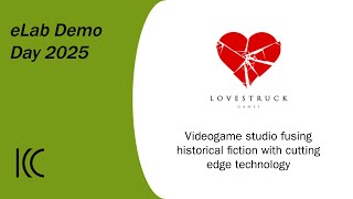 Lovestruck Games: Videogame studio fusing historical fiction with technology | eLab  Demo Day 2025