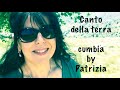 CANTO DELLA TERRA - Cumbia Cover By Patrizia