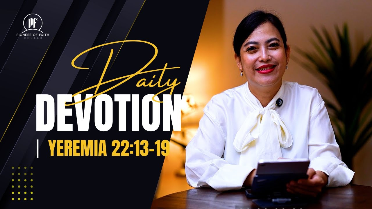 PF DAILY DEVOTION - Yeremia 22:13-19