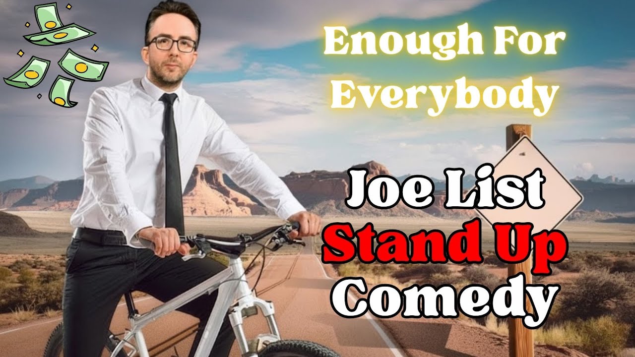Enough For Everybody – Joe List Stand Up Comedy