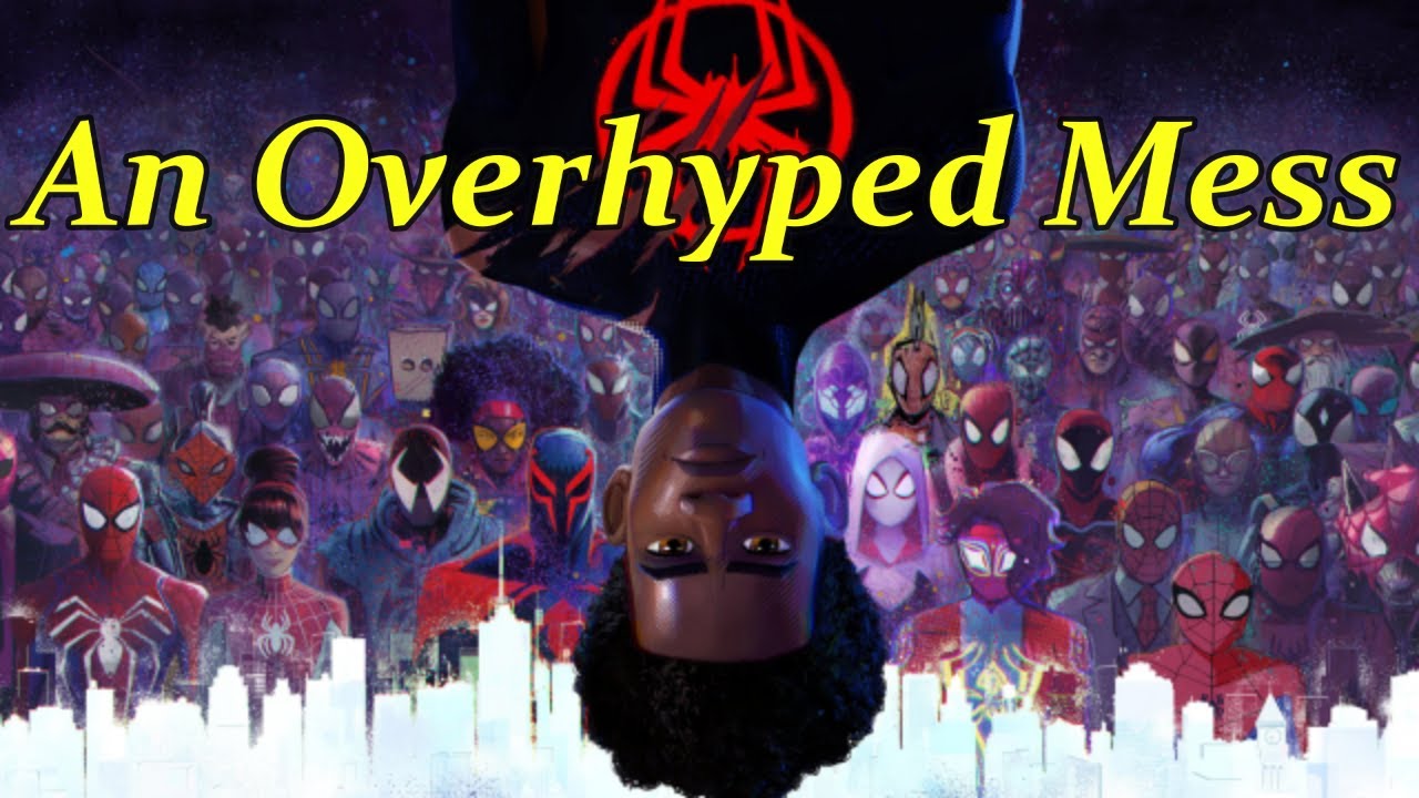 Spider Man Across The Spider-Verse is Overrated