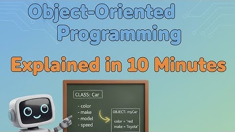 Object-Oriented Programming Explained in 10 Minutes 🔥 | OOP for Beginners