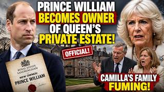 Prince William Becomes Owner of Queen’s Private Estate, Leaving Camilla’s Family Fuming!