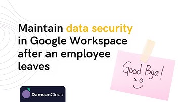 How to Offboard Employees in Google Workspace - Maintain Data Security