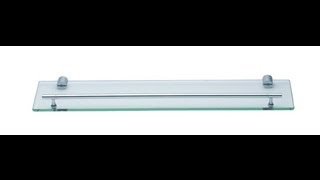 http:// www.dynasty-importers.com.au Bathroom Glass Shelf Price is $40 520 mm wide x 120 mm deep Stainless steel rail 6 mm 