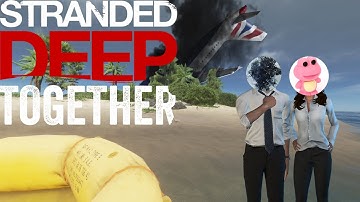 THIS Again!? - Stranded Deep: Together! - Part 1