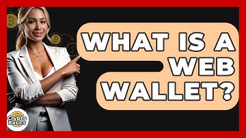 What Is A Web Wallet? - CryptoBasics360.com