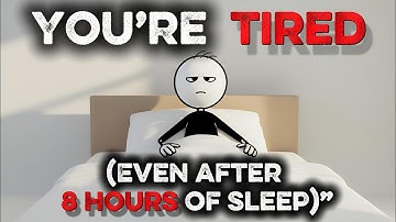 Why You’re Always Tired (Even After 8 Hours of Sleep)”