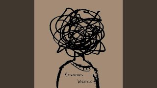 Nervous Wreck
