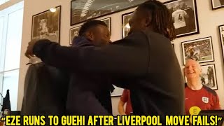 🚨EBERECHI EZE GOES STRAIGHT UP TO MARC GUEHI AFTER FAILED LIVERPOOL MOVE AS FANS SAY SAME THING