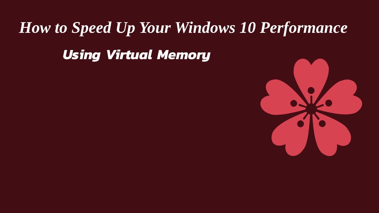 How to Speed Up Your Windows 10 Performance using Virtual Memory - YouTube