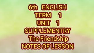 6th English: Term1: Unit1: Supplementary: The Friendship: NOTES OF LESSON