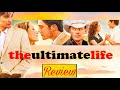 The ultimate life movie review  theultimatelifemovie  unique movie reviews