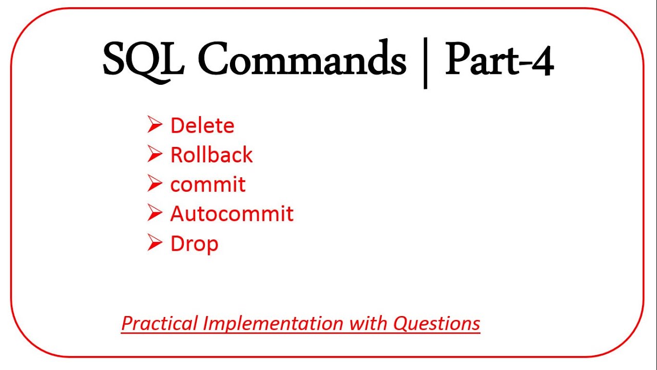 7 Commands in SQL | Part - 4 | Delete Drop Commit AutoComiit Rollback ...
