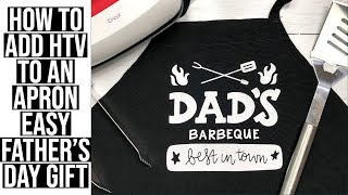 HEAT TRANSFER VINYL ON APRON | EASY FATHER'S DAY GIFT USING CRICUT