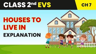 Houses to Live in - Explanation | Class 2 Environmental Studies Chapter 7 | CBSE 2025-26