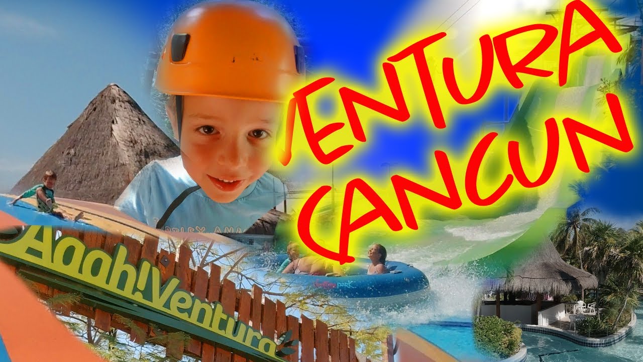 Ventura Cancun  - Wet n wild 2023