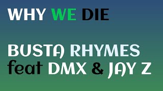 Busta Rhymes feat DMX, &amp; JAY Z - Why We Die (Lyrics)