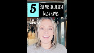5 Tools I Can't Live Without for Encaustic Painting!